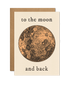 To The Moon And Back Card